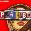 Placebo - Crawlers
