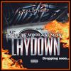 Laydown (feat. Wood & Yung DV) (Explicit) - Walstreet MoneyMakingMoore&Wood&Yung DV