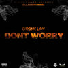 Dont Worry (Explicit) - Chronic Law