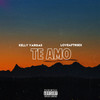 Te Amo (Explicit) - loveaftrsex&Kelly Vargas