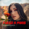 Fuego a París (Explicit) - Vanessa Franco&Bruno Rex&Gonzalo Hermida&Victoria Riba