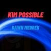 Kim Possible (Remix) - Dawn Medrek&Alexis Brooks