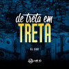 De Treta em Treta (Explicit) - DJ GHR