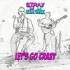 Let's Go Crazy - Stray and the Soundtrack