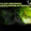 Disputate A Match (Original Mix) - Alex Rampol
