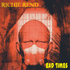 Bad Times (Explicit) - Richie Rend