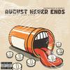August Never Ends(feat. Kaitschuck) (Explicit) - Muncy&Kaitschuck
