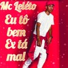 Eu Tô Bem Ex Tá Mal (Explicit) - MC Leleto