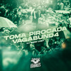 Toma Pirocada Vagabund4 (Explicit) - MC Hyatta&Dj Mano Lost