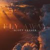 Fly Away - Scott Fraser