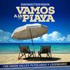 Vamos a la Playa - Acción Sánchez&Putolargo&Green Valley&Hazhe&Legendario