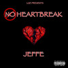 NO HEARTBREAK (Explicit) - Jeffe