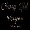 Classy Girl(feat. Praze) - Rayce&Praze