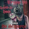 No Remorze (Explicit) - Trypp To&Gorre Cory&Lord-K-Haos&Cory Rose