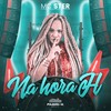 Na Hora H (Explicit) - MC Ster