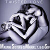 Twisted Love (Radio Edit) - Madame Sister&DJ Manuel.T.J.&DJ SDF