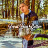 Treat You Better (Explicit) - L2R&Danny Zico