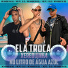 Ela Troca Xerequinha no Litro de Água Azul (Explicit) - MC KAIQUE DA SUL&MC Pê&DJ JC