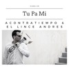 Tu Pa Mi - AContratiempo&El lince Andres