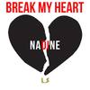 Break My Heart - Nadine