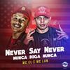 Never Say Never (Explicit) - MC CL&Mc Lan