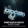 Super Game (Original Mix) - Farleon&Rabbit Killer