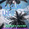 Blow Up (Explicit) - Paushy Payne&Pablo B