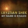 My Name Is Khaled (Ambient Mix) - Krystian Shek