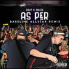 As Per (Bassline Allstar Remix|Explicit) - Palize&KDot&Trilla&Tez Kidd&Bomma B&sg&Asher&AK