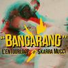 Bangarang - L'Entourloop&Skarra Mucci