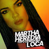 Loca - Martha Heredia&TOPO LA MASKARA