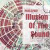 Illusion Of The Sound (Original Mix) - Paul2Paul