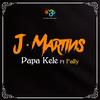 Papa Kele - J. Martins&Fally