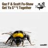 Get Ya Sh*t Together(Original Mix) (Original Mix) - Gaz F&Scott Fo-Shaw