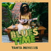 Blues Time - Tahta Menezes