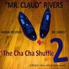 The Cha Cha Shuffle 2 - Claud Rivers