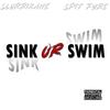 Sink or Swim (Explicit) - Slurrikane&Spit Fyre
