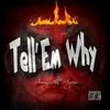 Tell'Em Why (Explicit) - Armageddon Miyers