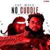 No Cuddle (Cuddle My Wrist Remix|Explicit) - FatMacc