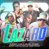 Lazaro (Explicit) - El Blonky&Tivi Gunz&Yomel El Meloso&Deimon La Botica Popular&Young Gastillo