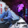 Mayors (Explicit) - Chef AT&Don D