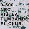 Tumbando El Club (Explicit) - Neo Pistea&0-600&C.R.O&Mike Southside&Coqeéin Montana&SEBASTIAN EZEQUIEL CHINELLATO&Federico Ferrer&Miqueas Ezequiel Oyola Blanco&Fernando Eduardo José Torinillo&Tomas Manuel Campos