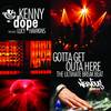 Gotta Get Outa Here (Bonus Beats) - Kenny D**e&Lucy Hawkins