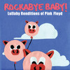 Us and Them - Rockabye Baby&R. Waters&R. Wright