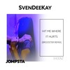 Hit Me Where It Hurts (Brooster Remix) - SvenDeeKay