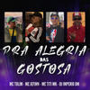 Pra Alegria das Gostosa (Explicit) - Dj Imperio DM&mc titi mk&Mc Tulim&Mc Jefinn