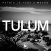 Tulum (Original Mix) - Patric La Funk&Maxon (DE)