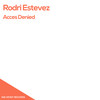 Access Denied (Original Mix) - Rodri Estevez