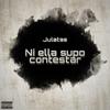 Ni Ella Supo Contestar 2018 (Explicit) - Julatas
