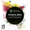 I Love This Beat (Original Mix) - Patrick Hero